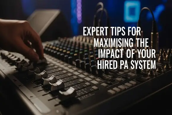8 Expert Tips for Maximising the Impact of Your Hired Pa System